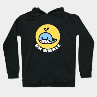 Oh Whale | Whale Pun Hoodie